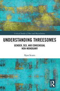 [Get] KINDLE PDF EBOOK EPUB Understanding Threesomes (Critical Studies of Men and Masculinities) by