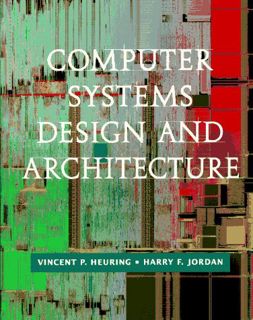 [ACCESS] EBOOK EPUB KINDLE PDF Computer Systems Design and Architecture by  Vincent P. Heuring &  Vi