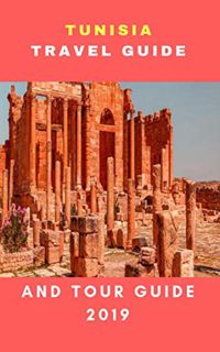 View [EPUB KINDLE PDF EBOOK] Tunisia (Travel Guide) And Tour Guide 2019 by  Kristina Caunerova 📩