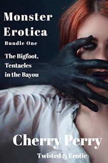 [Get] EBOOK EPUB KINDLE PDF Monster Erotica Bundle One: The Bigfoot, Tentacles in the Bayou by  Cher