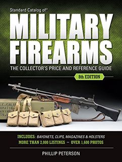 Access [KINDLE PDF EBOOK EPUB] Standard Catalog of Military Firearms: The Collector’s Price & Refere