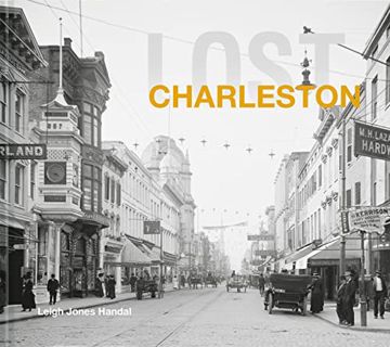 [View] [KINDLE PDF EBOOK EPUB] Lost Charleston by  Leigh Handal 📄