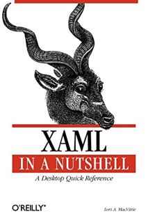 [READ] [EPUB KINDLE PDF EBOOK] XAML in a Nutshell: A Desktop Quick Reference (In a Nutshell (O'Reill