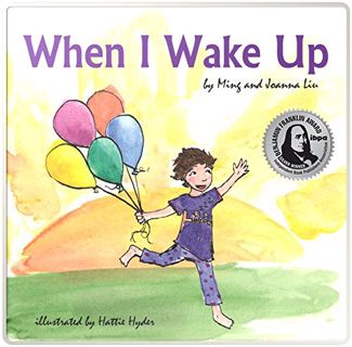 [ACCESS] [EBOOK EPUB KINDLE PDF] When I Wake Up by  Joanna Liu,Ming Liu,Hattie Hyder ✓