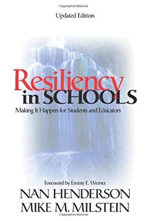 View [EPUB KINDLE PDF EBOOK] Resiliency in Schools: Making It Happen for Students and Educators by