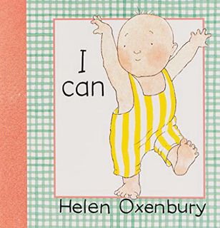 Get [KINDLE PDF EBOOK EPUB] I Can (Baby Beginner Board Books) by  Helen Oxenbury &  Helen Oxenbury �