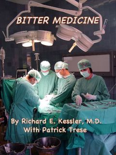 [View] KINDLE PDF EBOOK EPUB BITTER MEDICINE: What I've Learned and Teach about Malpractice Lawsuits