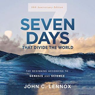 [View] [EPUB KINDLE PDF EBOOK] Seven Days That Divide the World, 10th Anniversary Edition: The Begin