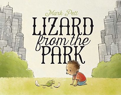 [ACCESS] [EPUB KINDLE PDF EBOOK] Lizard from the Park by  Mark Pett &  Mark Pett 💕