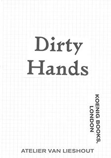 [Get] KINDLE PDF EBOOK EPUB Atelier Van Lieshout: Dirty Hands by  Joep van Lieshout 📪