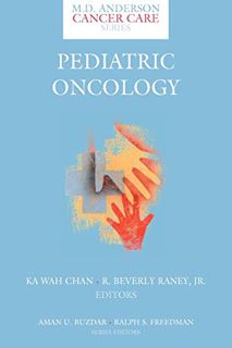 Get KINDLE PDF EBOOK EPUB Pediatric Oncology (MD Anderson Cancer Care Series, 4) by  Ka Wah Chan &