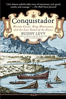 [Read] [KINDLE PDF EBOOK EPUB] Conquistador: Hernan Cortes, King Montezuma, and the Last Stand of th