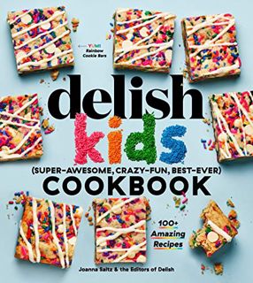 [VIEW] EBOOK EPUB KINDLE PDF The Delish Kids (Super-Awesome, Crazy-Fun, Best-Ever) Cookbook: 100+ Am