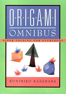 [READ] [PDF EBOOK EPUB KINDLE] Origami Omnibus: Paper Folding for Everybody by  Kunihiko Kasahara 📕