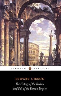 Get [EPUB KINDLE PDF EBOOK] The History of the Decline and Fall of the Roman Empire (Penguin Classic