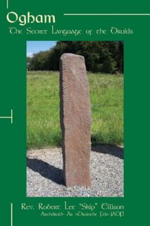 VIEW EBOOK EPUB KINDLE PDF Ogham: The Secret Language of the Druids by  Rev. Robert "Skip" Ellison �