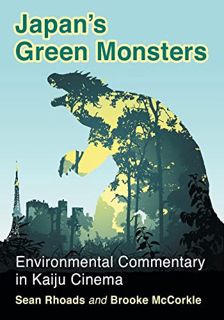 Read [PDF EBOOK EPUB KINDLE] Japan's Green Monsters: Environmental Commentary in Kaiju Cinema by  Se