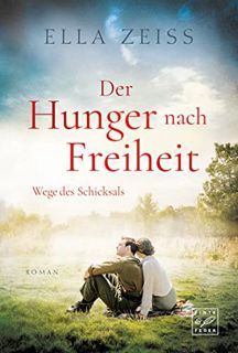 [VIEW] EPUB KINDLE PDF EBOOK Der Hunger nach Freiheit (Wege des Schicksals 2) (German Edition) by  E