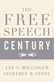 [ACCESS] EPUB KINDLE PDF EBOOK The Free Speech Century by  Geoffrey R. Stone &  Lee C. Bollinger 📒