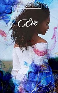 [ACCESS] [EPUB KINDLE PDF EBOOK] Eve: A Steamy African American Lesbian Romance Novel (Finding Conne