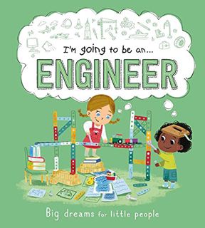 [VIEW] KINDLE PDF EBOOK EPUB I'm Going to be an . . . Engineer: A Career Book for Kids by  IglooBook