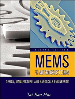 [GET] [KINDLE PDF EBOOK EPUB] MEMS and Microsystems: Design, Manufacture, and Nanoscale Engineering