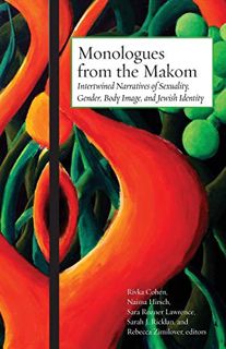 View [PDF EBOOK EPUB KINDLE] Monologues from the Makom: Intertwined Narratives of Sexuality, Gender,