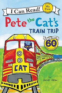 [GET] EPUB KINDLE PDF EBOOK Pete the Cat's Train Trip (My First I Can Read) by  James Dean,Kimberly