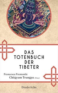 [View] EPUB KINDLE PDF EBOOK Das Totenbuch der Tibeter: Neuausgabe des Klassikers (German Edition) b