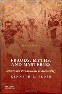 [View] [EBOOK EPUB KINDLE PDF] Frauds, Myths, and Mysteries: Science and Pseudoscience in Archaeolog