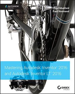 [View] [PDF EBOOK EPUB KINDLE] Mastering Autodesk Inventor 2016 and Autodesk Inventor LT 2016: Autod