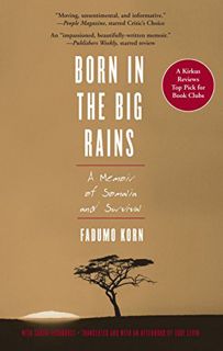 Read KINDLE PDF EBOOK EPUB Born in the Big Rains: A Memoir of Somalia and Survival (Women Writing Af