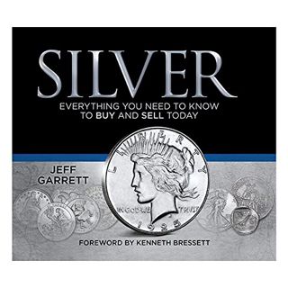 [GET] [PDF EBOOK EPUB KINDLE] Silver: Everything You Need to Know to Buy and Sale Today by  Jeff Gar