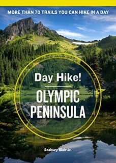 [GET] KINDLE PDF EBOOK EPUB Day Hike! Olympic Peninsula, 4th Edition: More than 70 Washington State