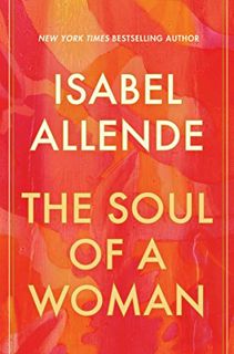 [View] PDF EBOOK EPUB KINDLE The Soul of a Woman by  Isabel Allende 📝