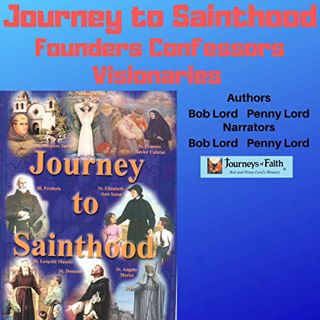 Get EPUB KINDLE PDF EBOOK Journey to Sainthood: Founders, Confessors and Visionaries: Super Saints,