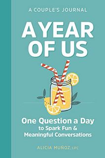 [View] [KINDLE PDF EBOOK EPUB] A Year of Us: A Couple's Journal: One Question a Day to Spark Fun and