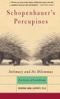 [Access] [KINDLE PDF EBOOK EPUB] Schopenhauer's Porcupines: Intimacy and Its Dilemmas by  Deborah Lu