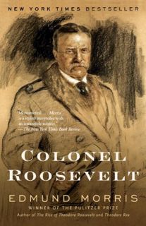 Get PDF EBOOK EPUB KINDLE Colonel Roosevelt (Theodore Roosevelt Series Book 3) by  Edmund Morris 📫