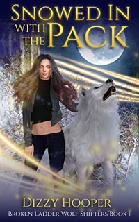 Access PDF EBOOK EPUB KINDLE Snowed In With The Pack: A Reverse Harem Paranormal Romance (Broken Lad