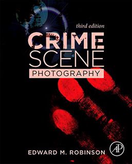 [View] EBOOK EPUB KINDLE PDF Crime Scene Photography by  Edward M. Robinson 💜