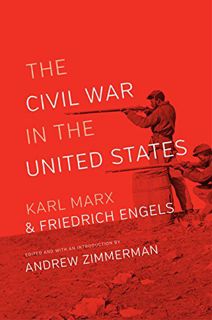 Access [KINDLE PDF EBOOK EPUB] The Civil War in the United States by  Karl Marx,Friedrich Engels,And