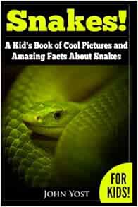 [Read] [KINDLE PDF EBOOK EPUB] Snakes! A Kid's Book Of Cool Images And Amazing Facts About Snakes: N