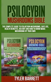 Read [EBOOK EPUB KINDLE PDF] Psilocybin Mushrooms Bible: 2 Books in 1: The Complete Guide to Psilocy