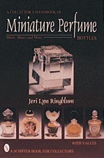 Read [KINDLE PDF EBOOK EPUB] A Collector's Handbook of Miniature Perfume Bottles: Minis, Mates, and