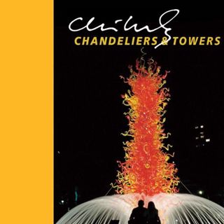 [Access] [KINDLE PDF EBOOK EPUB] Chihuly Chandeliers & Towers (Chihuly Mini Book) by  Davira Taragin