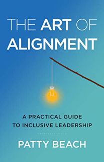 READ [KINDLE PDF EBOOK EPUB] The Art of Alignment: A Practical Guide to Inclusive Leadership by  Pat