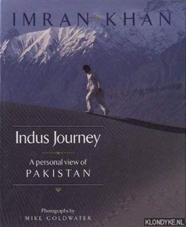[ACCESS] PDF EBOOK EPUB KINDLE Indus Journey — Personal View of Pakistan by  IMRAN KHAN 📙