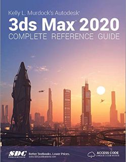[View] [EBOOK EPUB KINDLE PDF] Kelly L. Murdock's Autodesk 3ds Max 2020 Complete Reference Guide by
