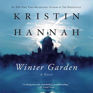 [Read] [EPUB KINDLE PDF EBOOK] Winter Garden by  Kristin Hannah,Susan Ericksen,Brilliance Audio 📰